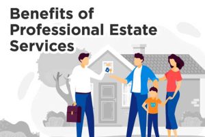 Benefits of Professional Estate Services